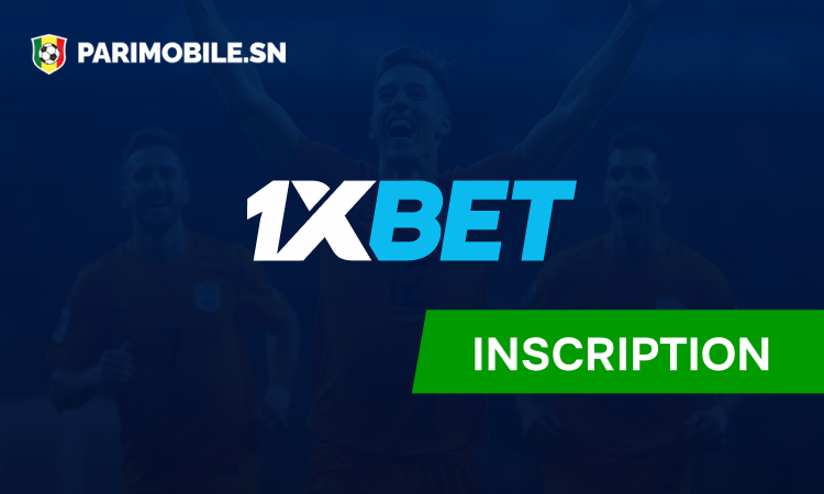 Parimobile Sénégal 1xBet - Inscription